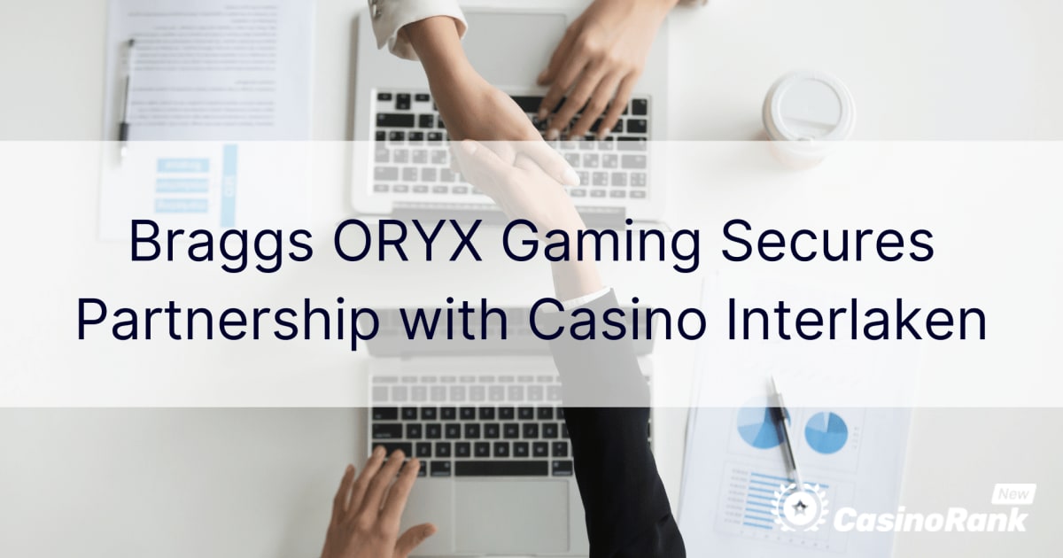 Braggs ORYX Gaming забезпечує партнерство з казино Interlaken
