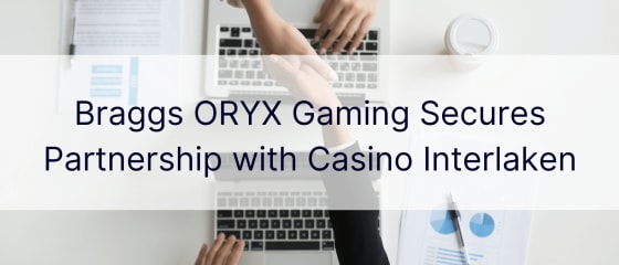 Braggs ORYX Gaming забезпечує партнерство з казино Interlaken